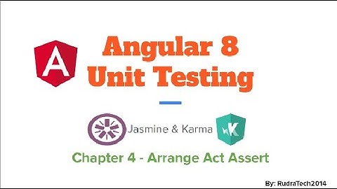 Angular 8 Unit testing Chapter4 - Arrange-Act-Assert(AAA) Pattern