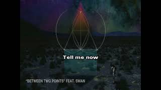 The Glitch Mob - Between Two Points feat. Swan (karaoke)