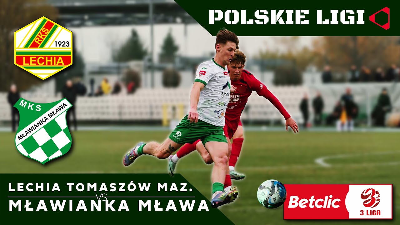 3 LIGA LIVE: LECHIA TOMASZÓW MAZ - MŁAWIANKA MŁAWA
