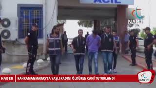 Kahramanmaraşta Yaşli Kadini Öldüren Cani̇ Tutuklandi