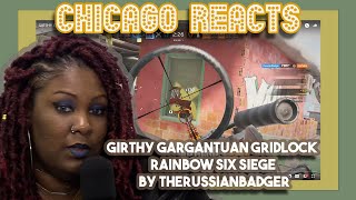 GIRTHY GARGANTUAN GRIDLOCK Rainbow Six Siege by TheRussianBadger | First Chicago Reacts