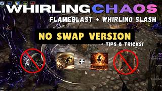 NO SWAP TECH - Whirling Chaos (Flameblast + Whirling Slash) + Tips & Showcase - POE 2 Gemling Build