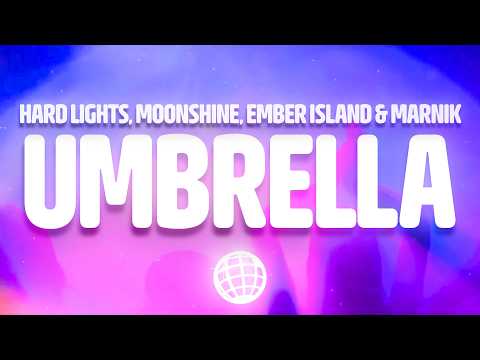 Hard Lights, Moonshine & Marnik - Umbrella (Lyrics) ft. Ember Island