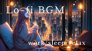 🌃Night LOFI BGM 都会の孤独を癒すrelax/Sleep/work