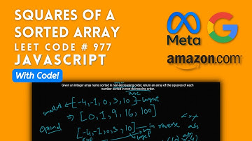 Squares of a sorted Array - Leet Code # 977 (JavaScript CODE and DataStructure & Algorithm)