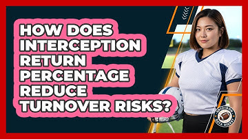 How Does Interception Return Percentage Reduce Turnover Risks? - Gridiron Data Digest