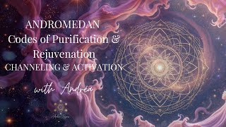 🌌 Andromedan Codes of Purification & Rejuvenation - Channeling & Light Language Activation screenshot 4