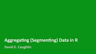 Aggregating & Segmenting Data in R