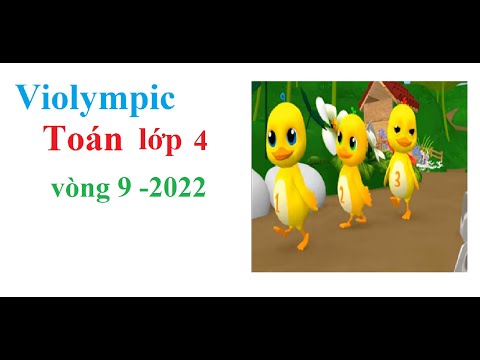 Video Violympic | Violympic toán lớp 4 vòng 9 cấp tỉnh năm... - youtube