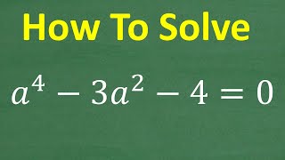 Solve (a to 4th – 3a squared – 4 = 0)  How Much Algebra Do You Know? Polynomial Equations