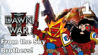 From the Sky, Brothers! - 1 - Dawn of War 2: Ultimate Exterminatus