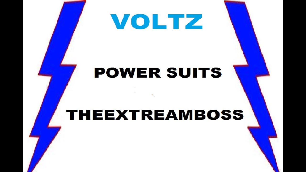 POWER SUIT | VOLTZ | w/THEEXTEAMBOSS
