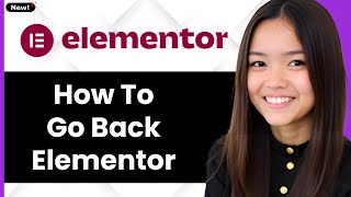 How to Go Back Elementor 2026 (Step By Step)