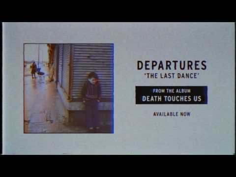 Departures - The Last Dance