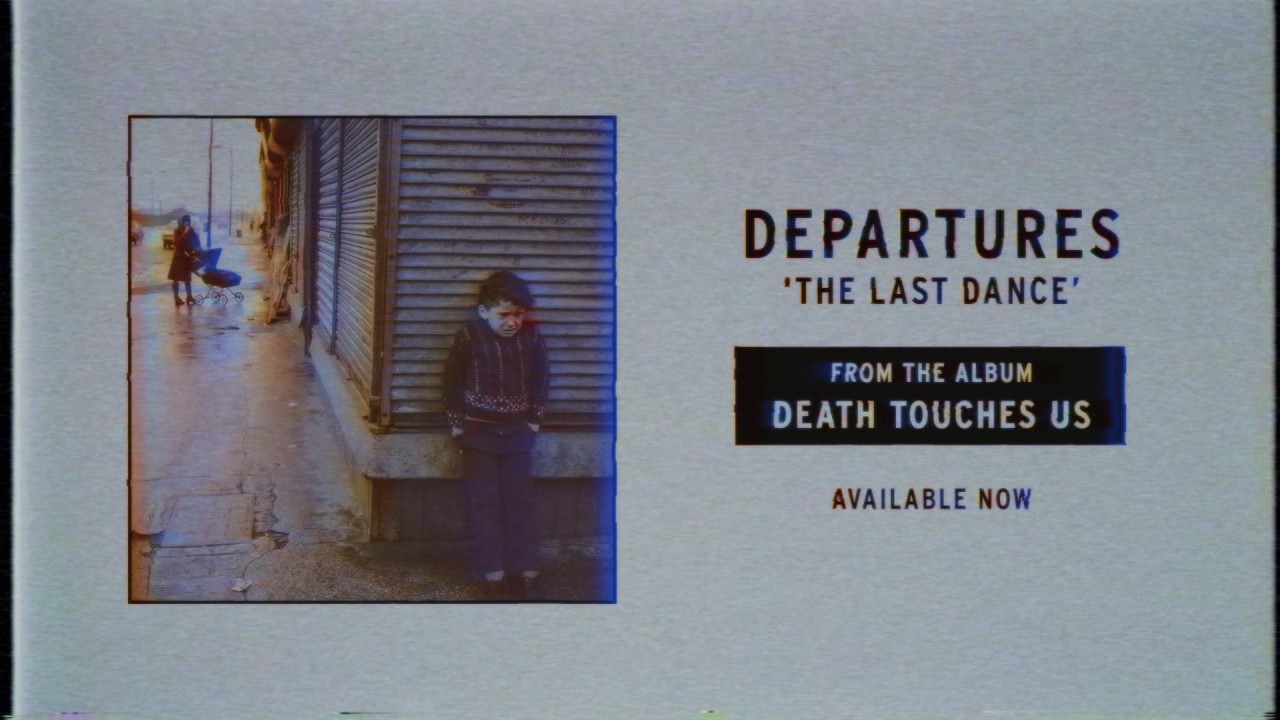 Departures - The Last Dance