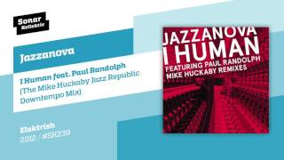 Jazzanova - I Human feat. Paul Randolph (The Mike Huckaby Jazz Republic Downtempo Mix)
