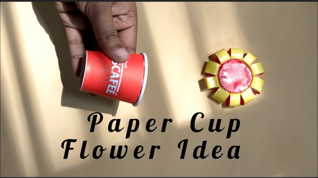 Paper Cup Flower Idea | Paper Cup Craft - YouTube