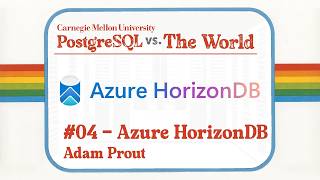 HorizonDB: Co‑Designing PostgreSQL and Azure for Cloud‑Native OLTP (Adam Prout)