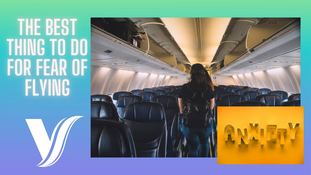 The best thing to do for Fear of Flying
