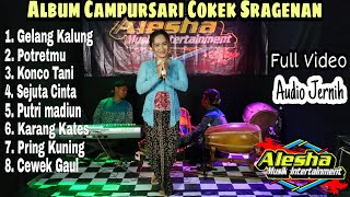 [vol.2] Album Campursari Cokek Sragenan || Alesha Musik || Audio Jernih