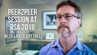 Peer2Peer Session at RSA 2018 with Lance Cottrell