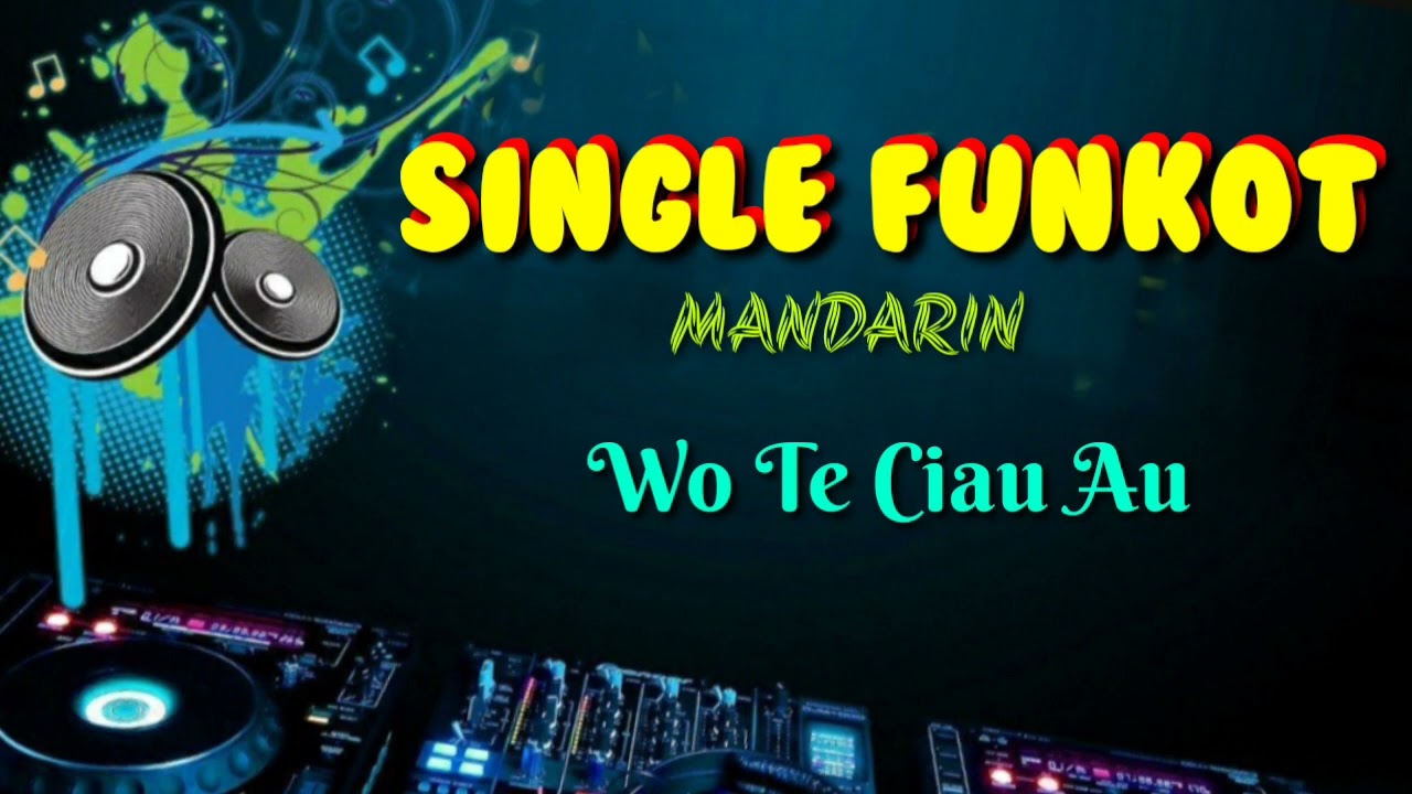 Wo Te Ciau Au • ANCMIX • Single Funkot