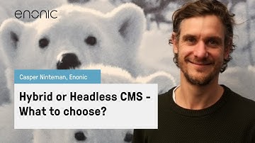 Hybrid or Headless CMS - What to choose?