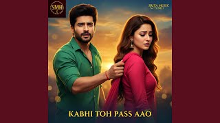 KABHI TOH PASS AAO