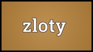 Zloty Meaning