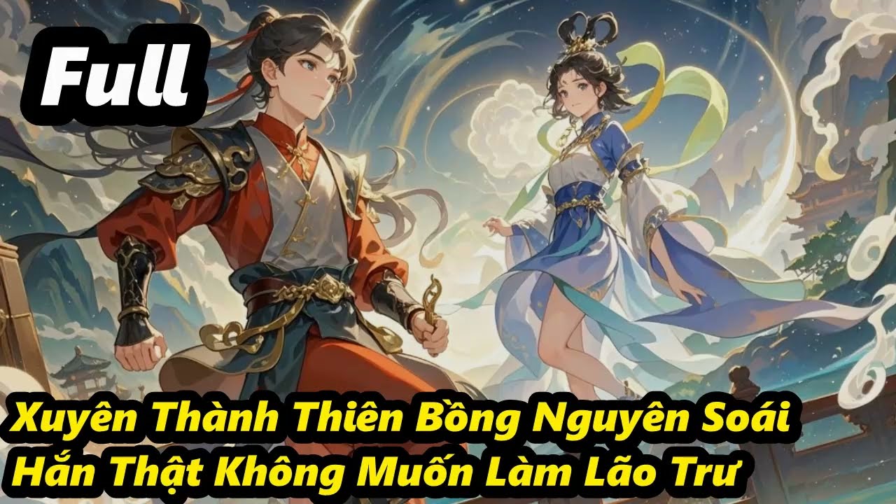 Full - Xuyên Thành Thiên Bồng Nguyên Soái, Hắn Thật Không Muốn Làm Lão Trư