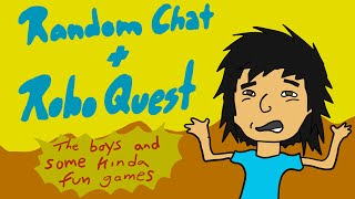 Random Chat + RoboQuest (with TheFrankNation, Years, and DIEN0) [Xbox GamePass]