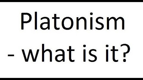 Platonism - what is it?
