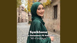 Syaikhona (Ma’as-Salaamah Fii Amaanih)
