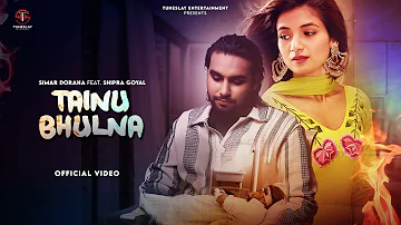 Simar Dorraha - Tainu Bhulna (Extended Version) | Shipra Goyal | Latest New Punjabi Songs 2022