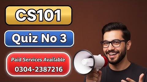 CS101 Quiz No 3 Solution Topic(109-126) || cs101 quiz final term spring 2022