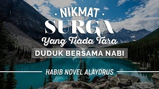 Nikmat Surga Yang Tiada Tara (Duduk Bersama Nabi), Habib Novel Alaydrus