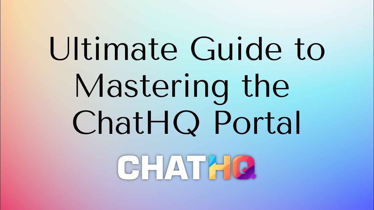 Ultimate Guide to Mastering the ChatHQ Portal