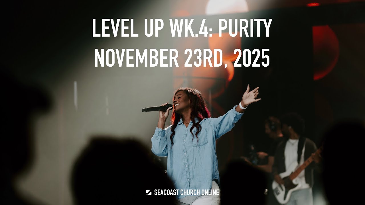 Seacoast Church Online Service - November 23rd, 2025