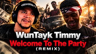 *WUNTAYK WEDNESDAY* WunTayk Timmy - Welcome To The Party (RMX) (LIVE REACTION)