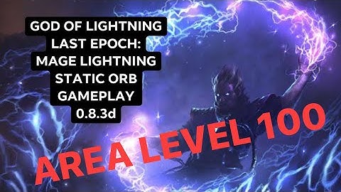 LAST EPOCH MAGE SORCERER LIGHTNING STATIC ORB GAMEPLAY