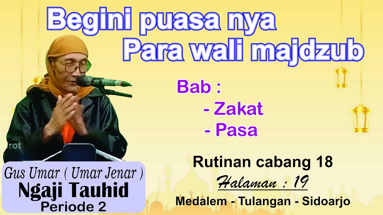 Ngaji tauhid periode 2 # PUASANYA PARA WALI MAJDZUB  bab Puasa # Gus Umar cabang 18 Halaman 19