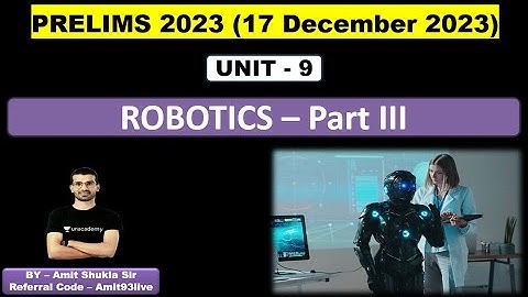 MPPSC PRE | UNIT - 9 MPPSC | Robotics | Part - III | ICT MPPSC Prelims 2023 | Amit Shukla Sir