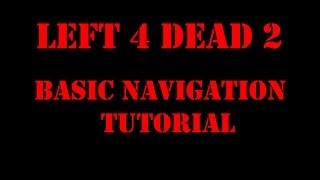 L4D2 Editor - Basic Navigation Tutorial