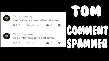 Tom/Tim/Todd Spam Comments On YouTube