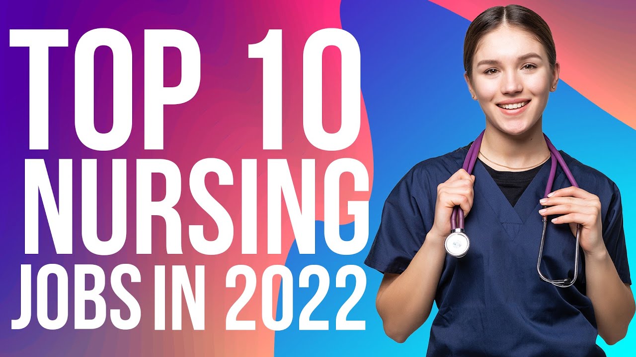 Top 10 Nursing Jobs in 2022 YouTube