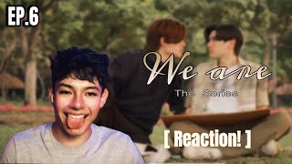 We Are คือเรารักกัน | EP.6 Mexa 🇲🇽 [Reaction]  #pondphuwin #WeAreSeriesEP6 #thaiseries