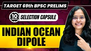 Indian Ocean Dipole in 10 Min | Selection Capsule for 69th BPSC Prelims by Kirti Mam