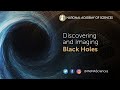 Science Session: Discovering and Imaging Black Holes