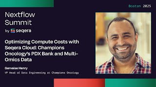 Gervaise Henry: Optimizing Costs with Seqera: Champions Oncology's PDX Bank and Multi-Omics Data