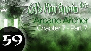 Let's Play Skyrim: Arcane Archer Assassin -Chapter 7 - Part 7